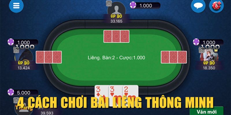 4 cách chơi bài Liêng thông minh