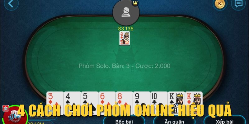 4 cách chơi Phỏm online hiệu quả