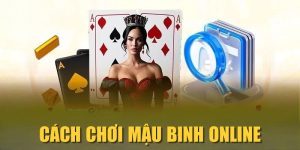 Cách Chơi Mậu Binh Online Và Mẹo Thắng Lớn Mỗi Ngày 2025
