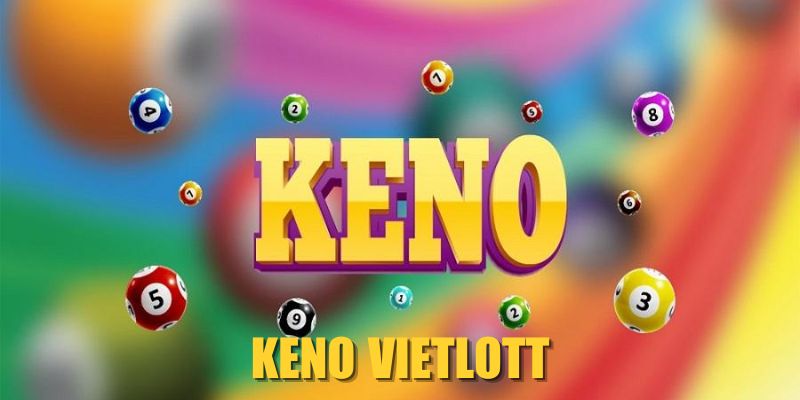 Keno Vietlott| Bí Quyết Chọn Số Giúp Tăng Tỷ Lệ Trúng