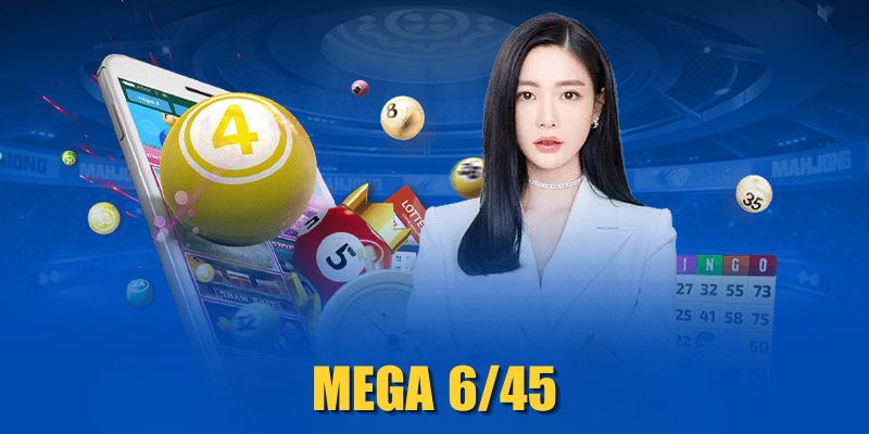 Mega 6/45 Là Gì? Bí Quyết Chọn Số Tăng Tỷ Lệ Trúng Giải