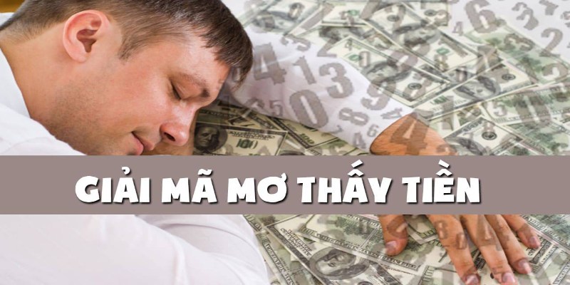 Mơ thấy tiền là điều bình thường nhiều người gặp