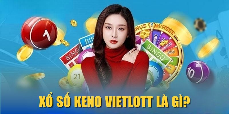 Xổ số Keno Vietlott là gì?