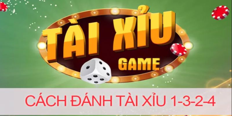 Cách Đánh Tài Xỉu 1 3 2 4 - Phương Pháp Tăng Tỷ Lệ Thắng